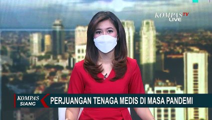 Kisah Perjuangan Tenaga Medis di Tengah Pandemi Covid-19