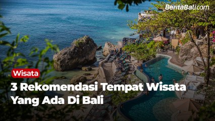 3 Rekomendasi Tempat Wisata Yang Ada Di Bali