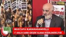 Mustafa Karahasanoğlu ve Serdar Arseven'den çarpıcı 17 Aralık açıklaması
