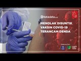 Menolak Disuntik Vaksin Covid-19 Terancam Denda | Katadata Indonesia