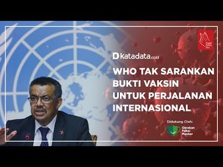 WHO Tak Sarankan Bukti Vaksin untuk Perjalanan Internasional | Katadata Indonesia