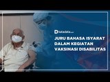 Juru Bahasa Isyarat Dalam Kegiatan Vaksinasi Disabilitas | Katadata Indonesia