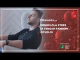 Mengelola Stres di Tengah Pandemi Covid-19 | Katadata Indonesia