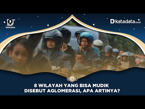 8 Wilayah yang Bisa Mudik Disebut Aglomerasi, Apa Artinya? | Katadata Indonesia