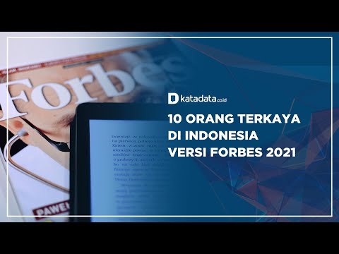 10 Orang Terkaya di Indonesia Versi Forbes 2021 | Katadata Indonesia