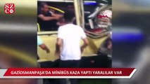 Gaziosmanpaşa'da minibüs kaza yaptı: Yaralılar var