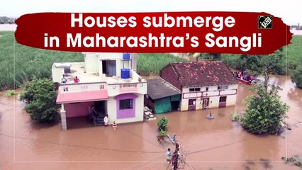 Maharashtra rains: Houses submerge in Sangli