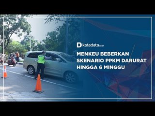 Menkeu Beberkan Skenario PPKM Darurat hingga 6 Minggu | Katadata Indonesia