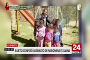 Identifican a cuatro implicados en el robo y asesinato de la misionera italiana en Chimbote