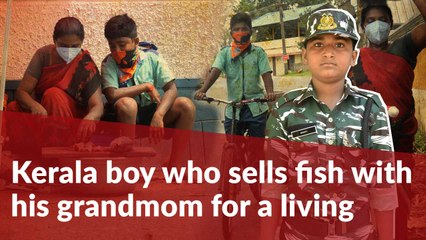 The story of a 11-year old in Kerala who sells fish with his grandmom for a living