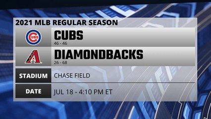 Cubs @ Diamondbacks Game Preview for JUL 18 -  4:10 PM ET