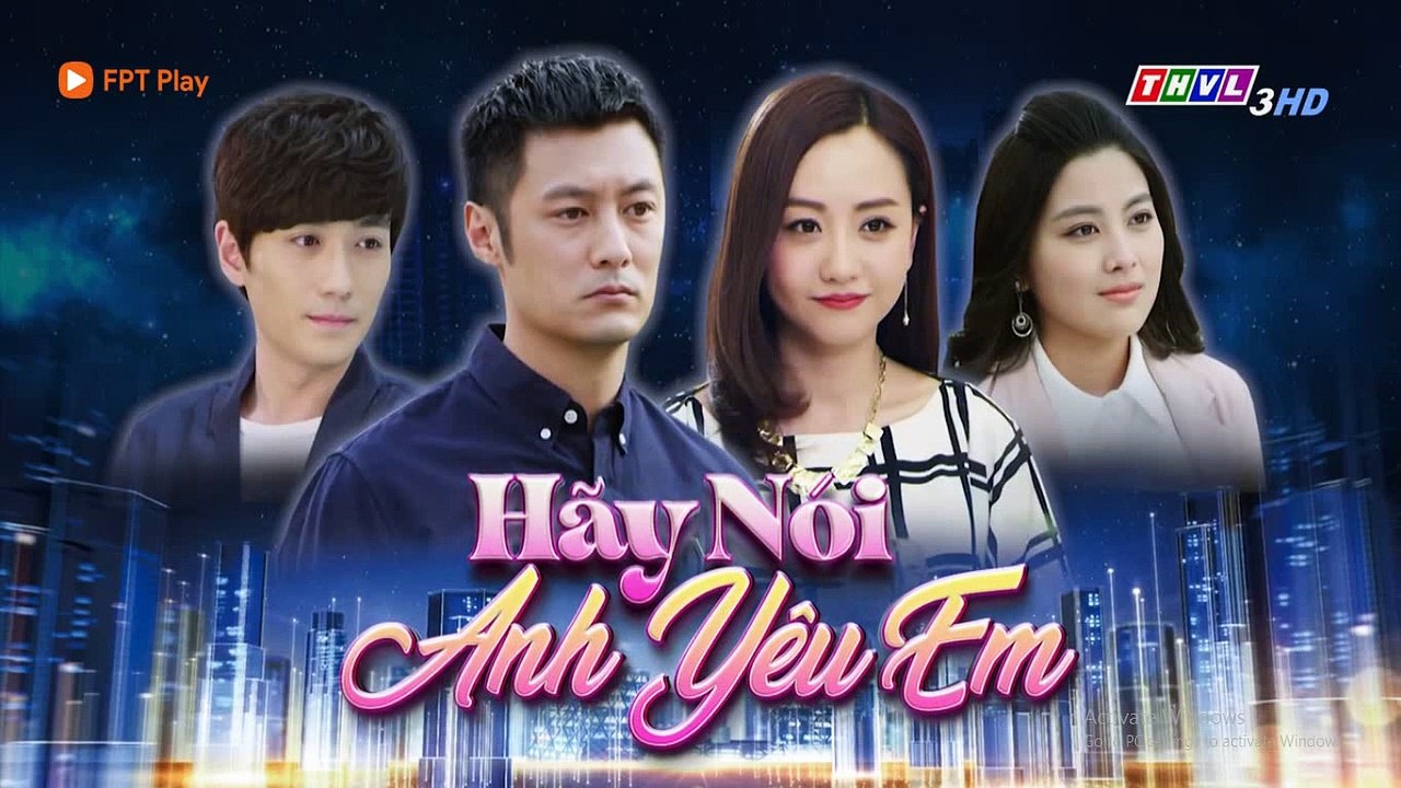 PHIM TRUNG QUỐC - HÃY NÓI ANH YÊU EM TẬP 10