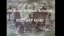 JM Artist SOLITARY ECHO Original Artwork
