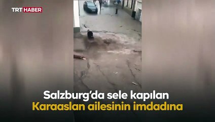 Türk aileyi selden Avusturyalı komşuları kurtardı