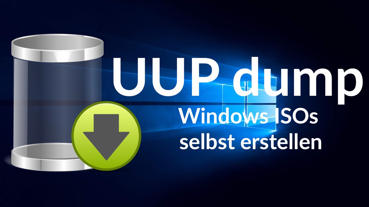 [TUT] UUP dump - Windows ISO's selbst erstellen [4K | DE]