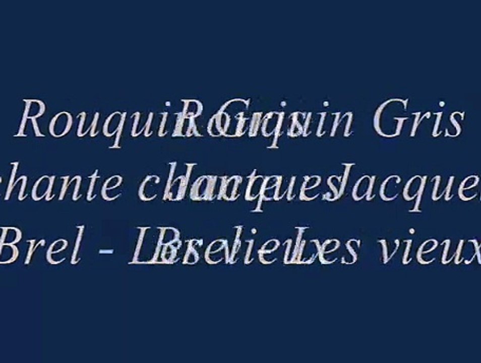 Rouquin Gris chante  Jacques Brel - Les vieux