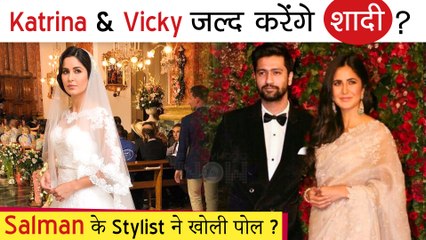 OMG! Salman Khan’s Stylist Just REVEALED Katrina - Vicky Getting Married Soon?