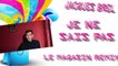 Jacques Brel - Je Ne Sais Pas (Le Magasin Remix) [RARE DEEP HOUSE REMIX]