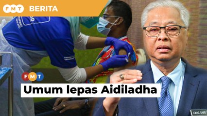 Kelonggaran individu lengkap dua dos vaksin diumum selepas Aidiladha, kata Ismail