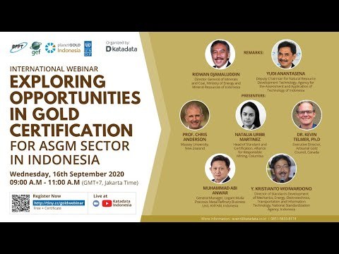 International Webinar Exploring Opportunities in Gold Certification for ASGM Sector in Indonesia