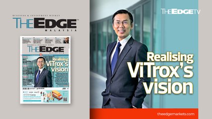 EDGE WEEKLY: Realising ViTrox’s vision