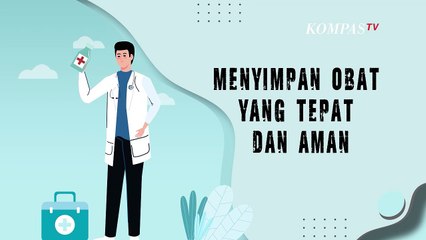 Cara Menyimpan Obat yang Tepat dan Aman, Jangan Simpan Sembarangan!