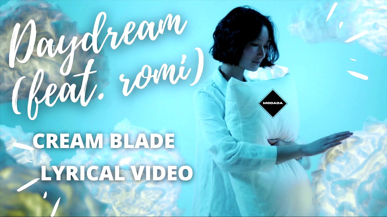 Cream Blade - Daydream (feat. romi) | Lyrical Video | MODADA | 4K Video