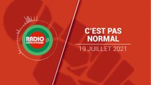 C'est pas normal du 19 juillet 2021 [Radio Côte d'Ivoire]
