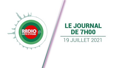Le journal de 07h00 du 19 juillet 2021 [Radio Côte d'Ivoire]