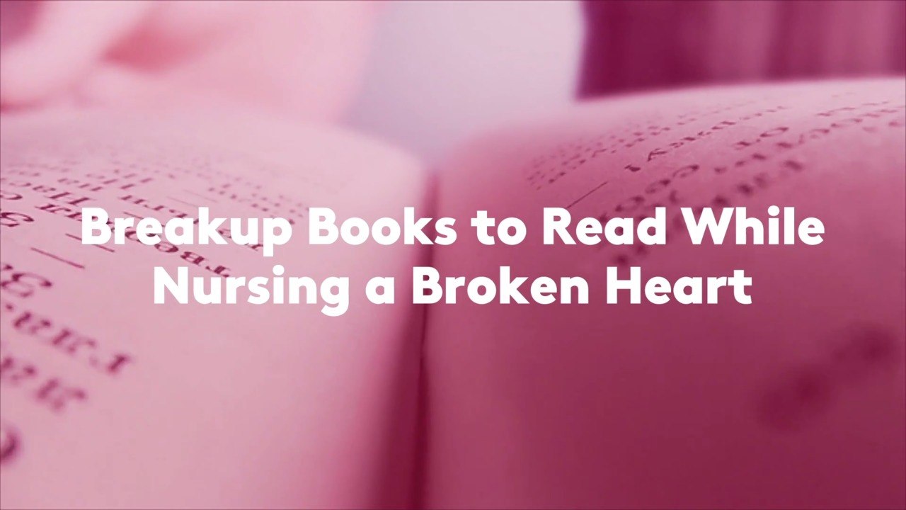 Breakup Books to Read While Nursing a Broken Heart