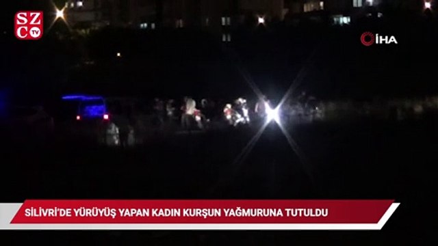 Silivri’de yürüyüş yapan kadın kurşun yağmuruna tutuldu
