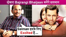 Bajrangi Bhaijaan's Writer KV Vijayendra Parasad HINTS A SEQUEL ? | Bajrangi Bhaijaan 2 Details REVEALED