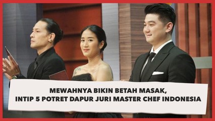 Mewahnya Bikin Betah Masak, Intip 5 Potret Dapur Juri MasterChef Indonesia