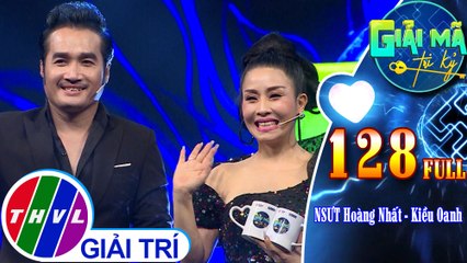 Giải mã tri kỷ - Tập 128 FULL: NSƯT Hoàng Nhất - Kiều Oanh