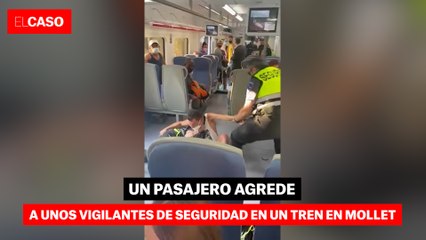 Un pasajero agrede a los vigilantes de seguridad en un tren en Mollet