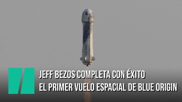 Jeff Bezos vuela al espacio con éxito junto a su hermano y dos astronautas más