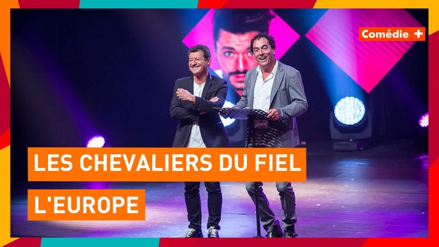 Les Chevaliers du Fiel - L'Europe - Comédie+