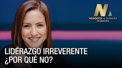 Liderazgo Irreverente ¿Por qué no? - Negocios y Marcas