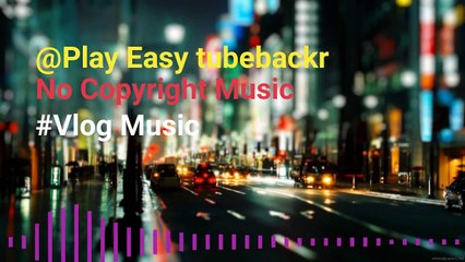 Music Dor Contens  Creator | Play Easy - Vlog Music