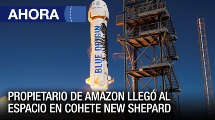 Dueño de Amazon lanza su primer cohete para paseo espacial - #20Jul - Ahora
