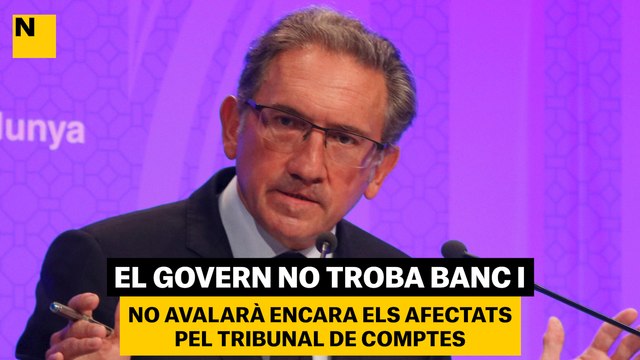 El Govern no troba banc i no avalarà encara els afectats pel Tribunal de Comptes