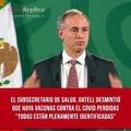 Gatell desmintió que haya vacunas contra el COVID perdidas