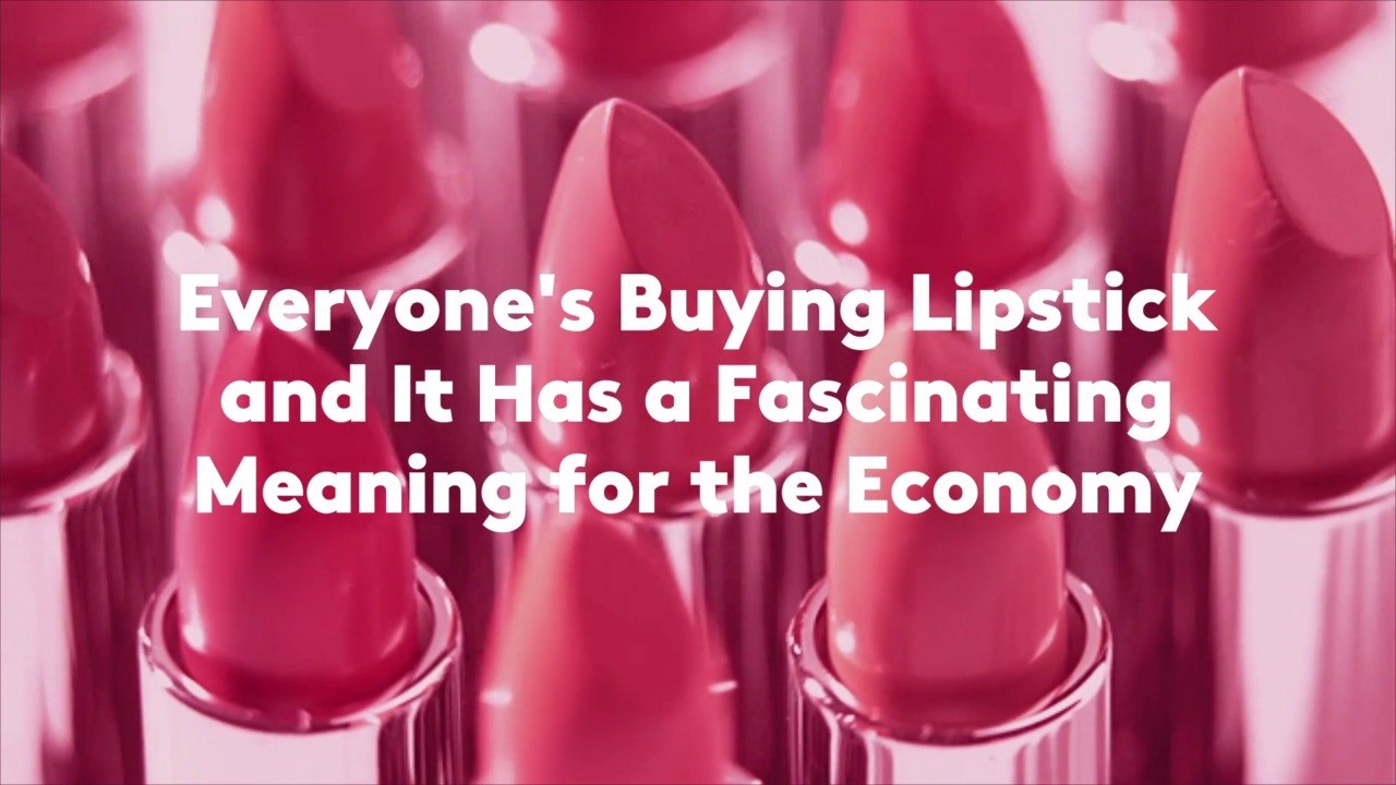 Everyone's Buying Lipstick and It Has a Fascinating Meaning for the Economy video Dailymotion