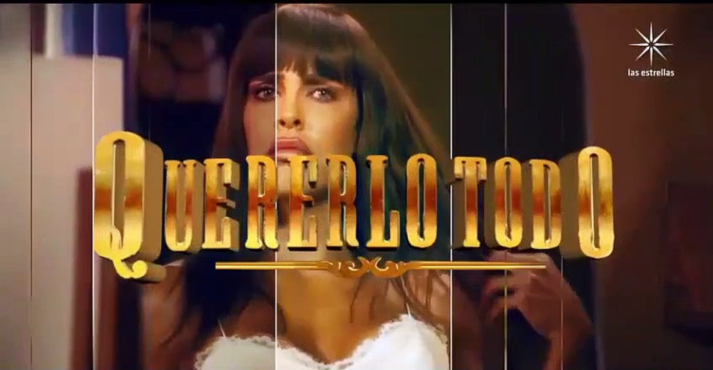 Quererlo Todo - Capítulo 23 - Completo