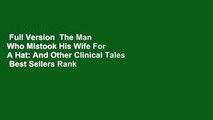 Full Version  The Man Who Mistook His Wife For A Hat: And Other Clinical Tales  Best Sellers Rank
