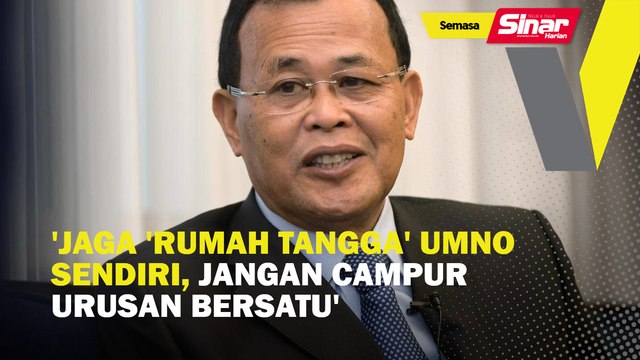 'Jaga 'rumah tangga' UMNO sendiri, jangan campur urusan Bersatu'