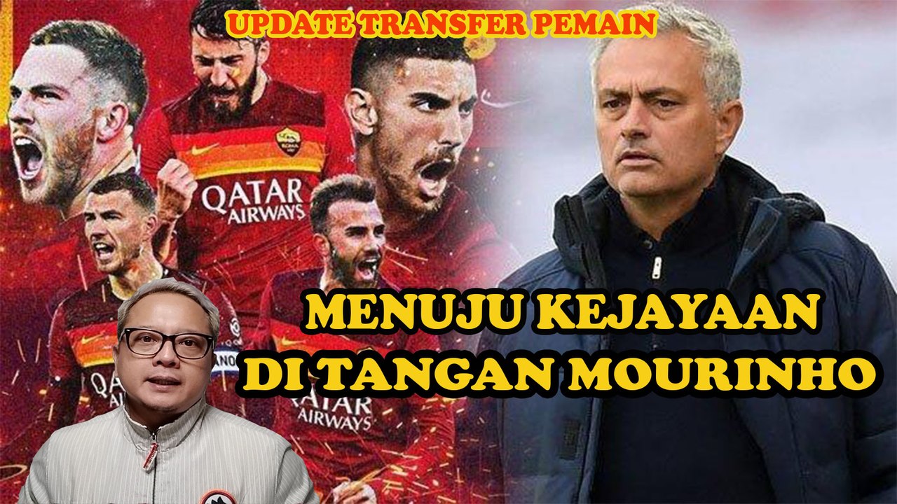 MENANTI AS ROMA DIBAWAH TANGAN DINGIN MOURINHO!! #UPDATE TRANSFER