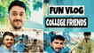 Fun With Friends || Friends Fun Vlog || Fun With College Dropouts || Friends Vlog Channel