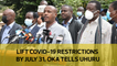 Lift Covid-19 restrictions by July 31, OKA tells Uhuru
