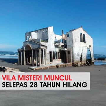 Vila misteri muncul selepas 28 tahun hilang